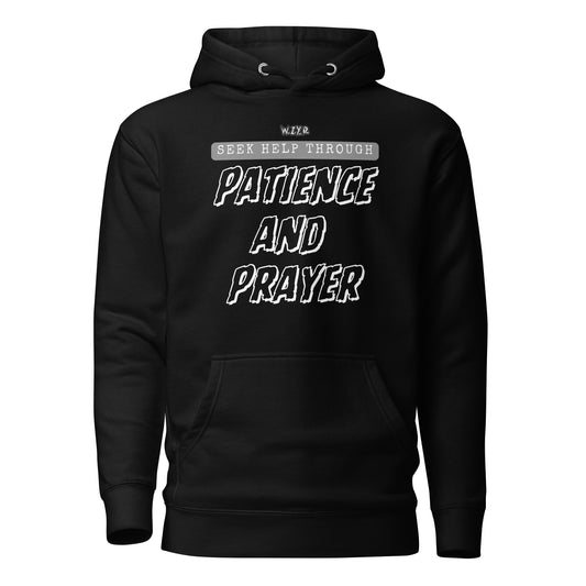 Patience and Prayer Unisex Hoodie